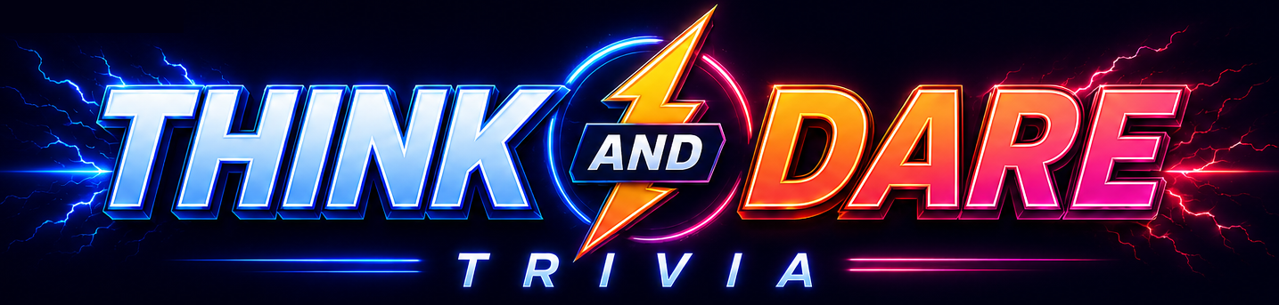Think and Dare Trivia